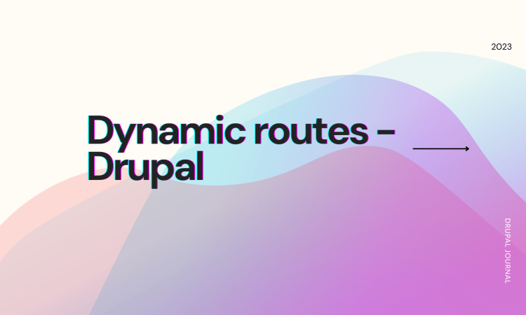 Dynamic routes - Drupal